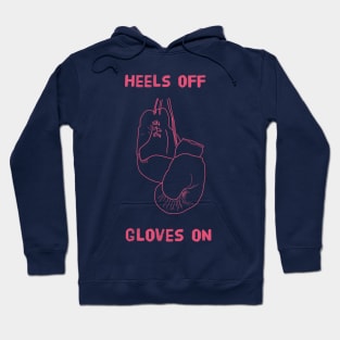 Heels off gloves on Hoodie